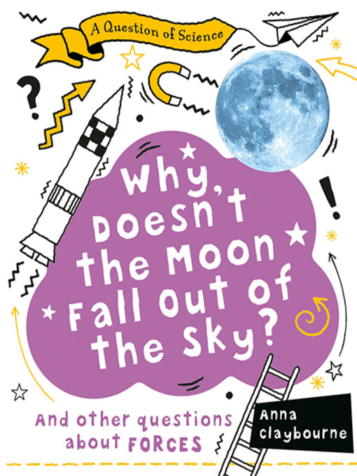 Cover image for Why Doesn't the Moon Fall Out of the Sky?